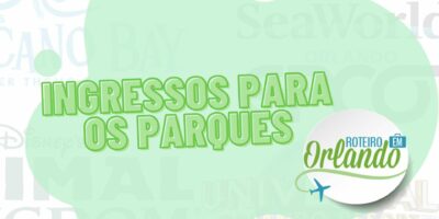 ingressos para os parques de Orlando